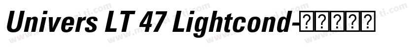 Univers LT 47 Lightcond字体转换
